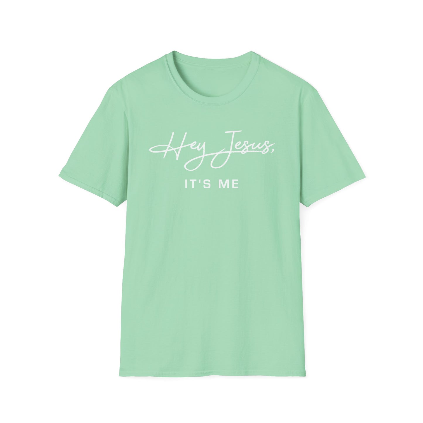 Hey Jesus, It's Me Soft Style T-Shirt