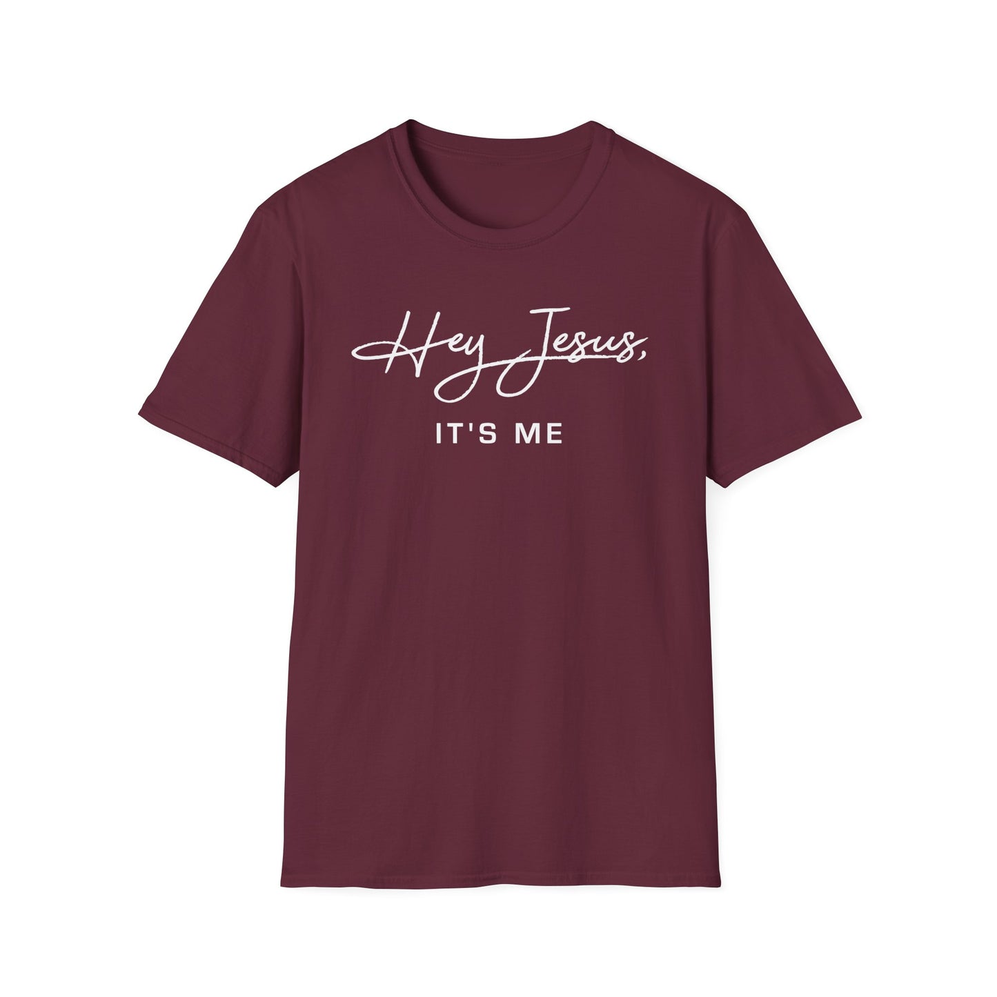 Hey Jesus, It's Me Soft Style T-Shirt