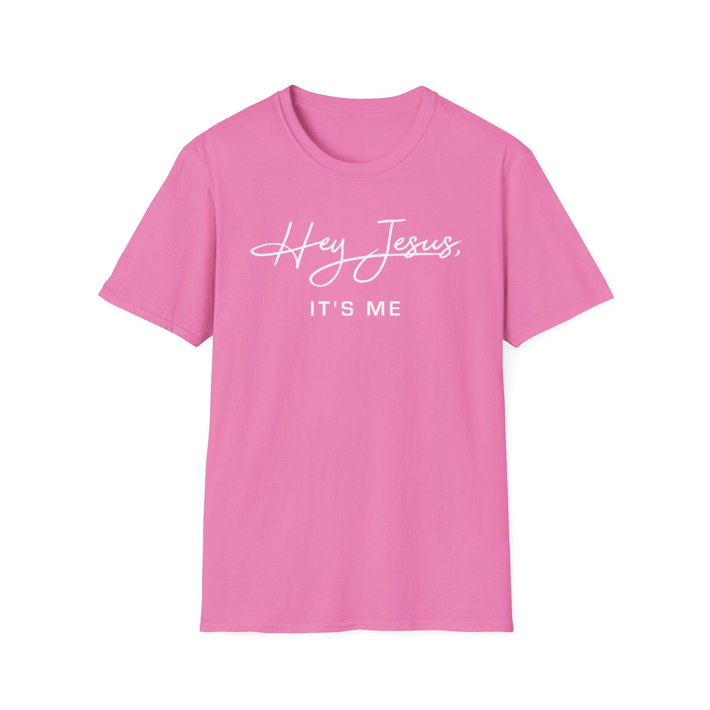 Hey Jesus, It's Me Soft Style T-Shirt