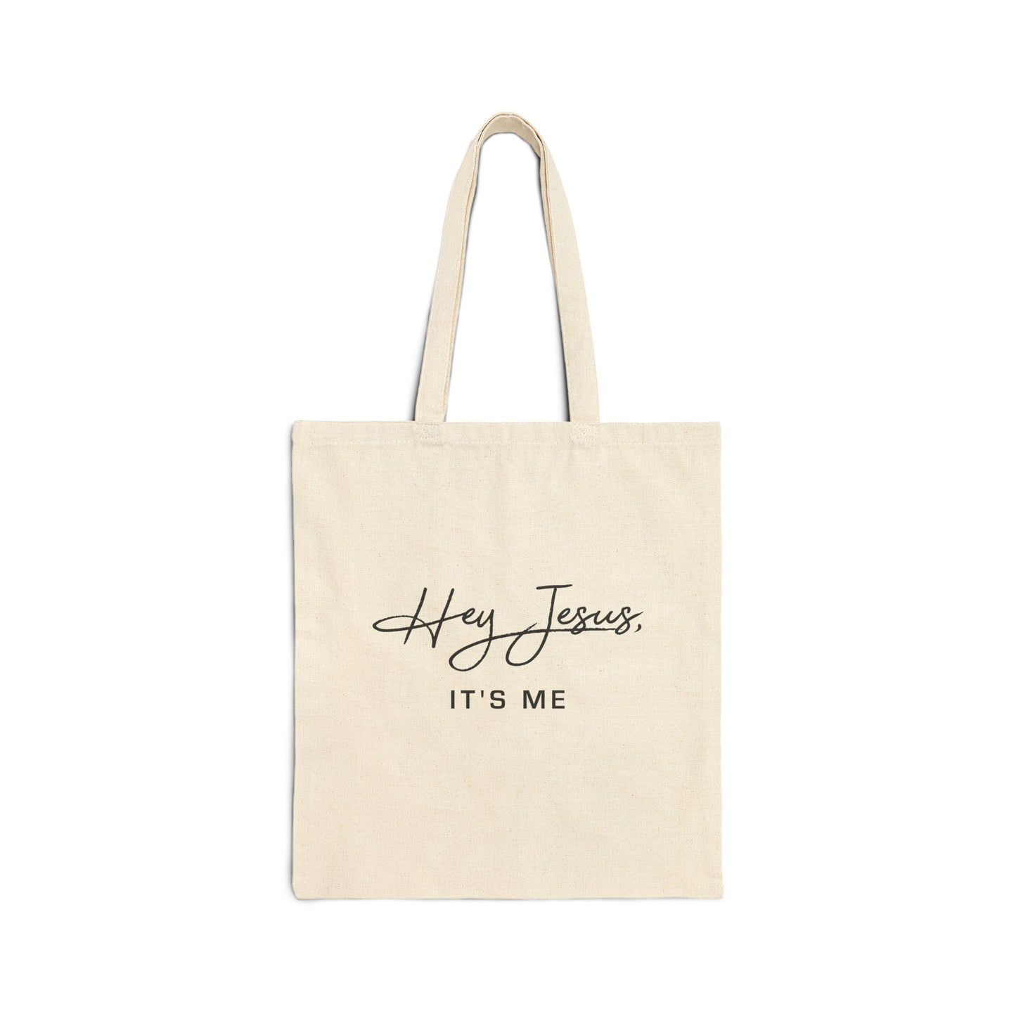 Hey Jesus, It's Me Canvas Tote