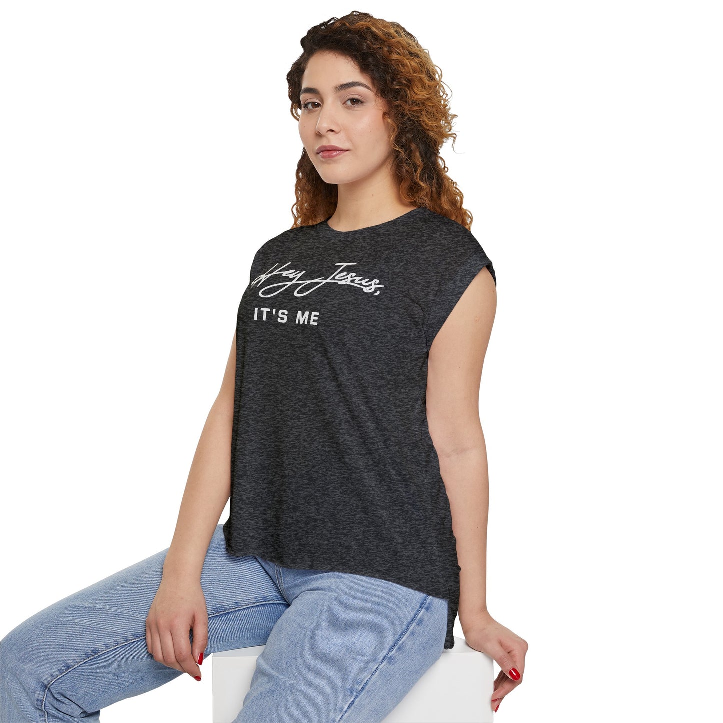 Hey Jesus, It's Me Women’s Flowy Rolled Cuffs Muscle Tee