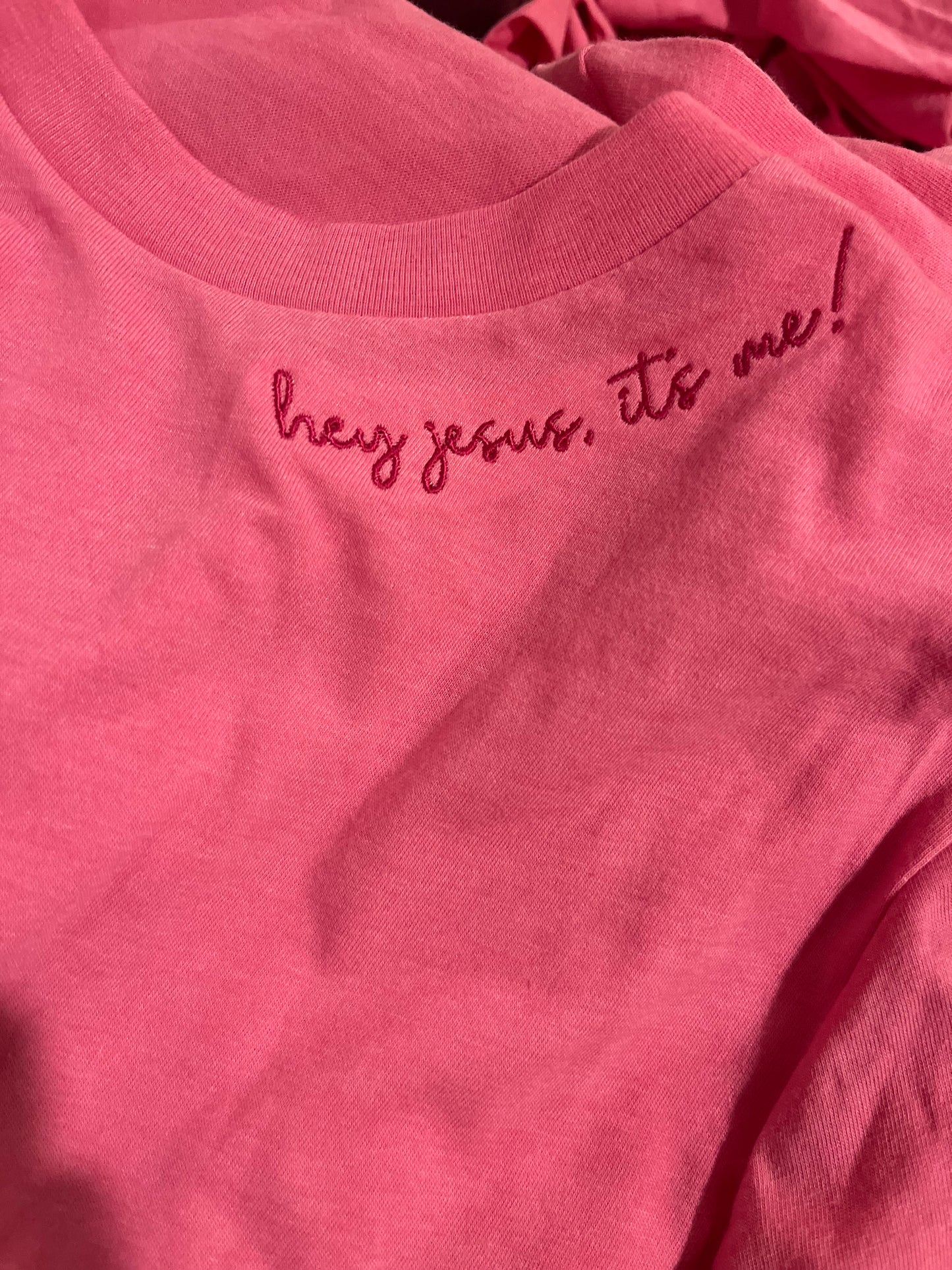 Pink Hey Jesus It's Me Embroidered shirt